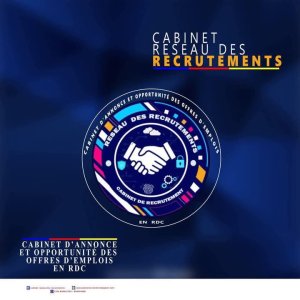 LES OFFRES D'EMPLOIS PUBLIÉES PAR LE CABINET RÉSEAUX DE RECRUTEMENTS EN RDC