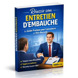 Réussir son Entretien d'embauche : Le Guide pratique pour convaincre et Être Recruté